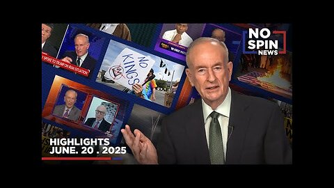 Highlights from Bill OReilly com’s No Spin News | June 20, 2025