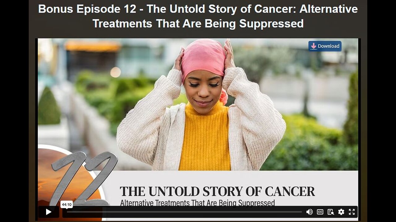 HEALING REVOLUTION SERIES: BONUS EPISODE 12-The Untold Story of Cancer: Alternative Treatments That Are Being Suppressed