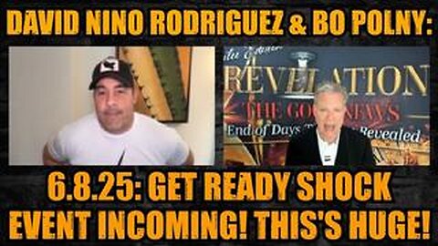 David Nino Rodriguez & Bo Polny: 6.8.25: Get Ready Shock Event Incoming! This's Huge!