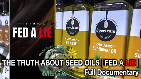The Truth About Seed Oils | FED A LIE | Full Documentary