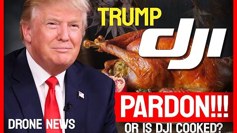 President Trump to Pardon DJI? - Breaking News!!!