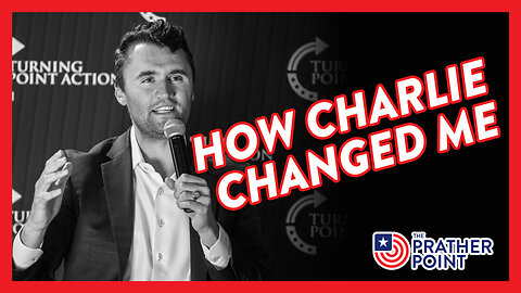 HOW CHARLIE CHANGED ME