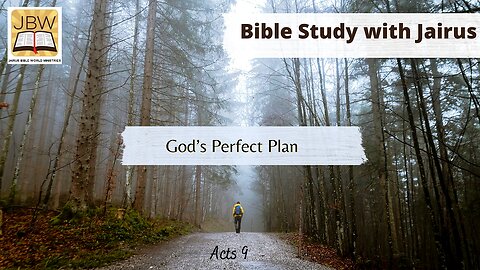 #Bible Study with #Jairus – #Acts 9 God’s Perfect Plan/ Waiting on God’s timing