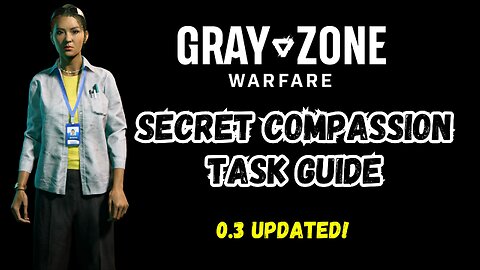 SECRET COMPASSION Gray Zone Warfare, Winds of War 0.3 update, Guide, Mission Tutorial
