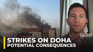 Former US official looks at the potential consequences of Israel's strikes in Doha