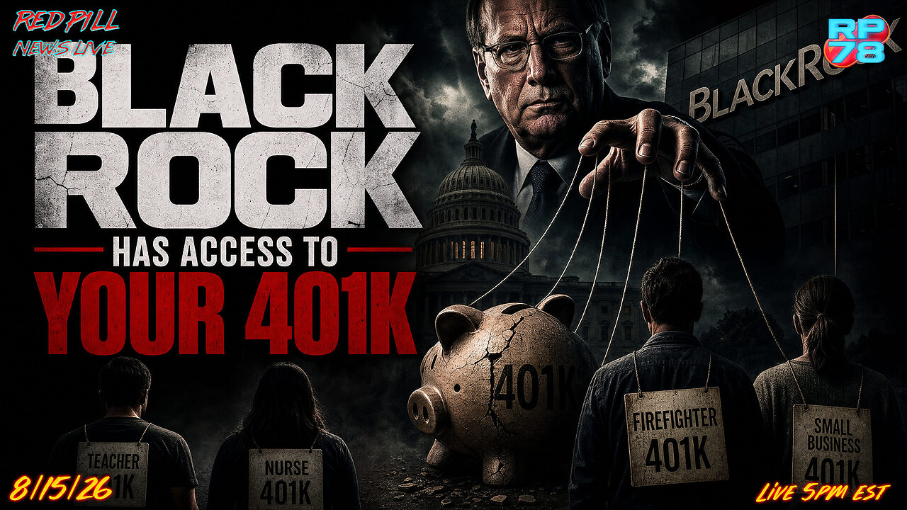 THE PAPER TRAIL: BlackRock Just Got The Keys To Your 401(k) on Red Pill News Live thumbnail