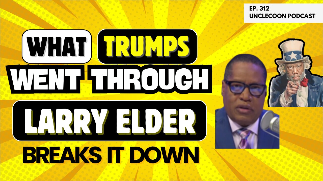 EP 312 | Larry Elder Dissects the Trump Witch Hunt | The Untold Story of Trump’s Presidency | Big Al