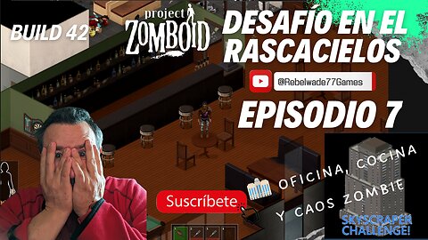 ⚠️ Oficina, cocina y caos zombie total | Desafío del Rascacielos - Episodio 7 | Project Zomboid B42