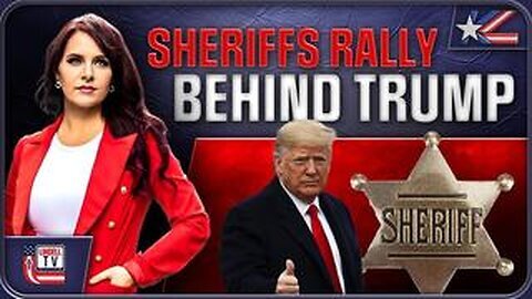SHERIFFS RALLY BEHIND TRUMP, REAL ID TYRANNY EXPOSED! THE LEFT'S SICK CHILD SEXUALIZATION!