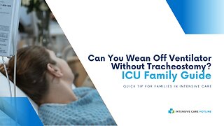 Can You Wean Off Ventilator Without Tracheostomy? ICU Family Guide