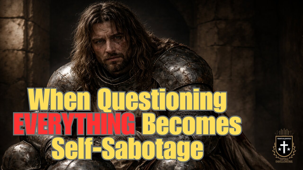 When Questioning EVERYTHING Becomes Self-Sabotage