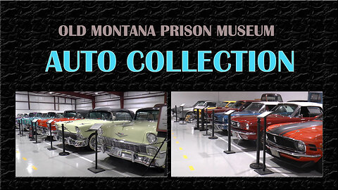 Montana Auto Museum at the Old Montana Prison Museum Complex