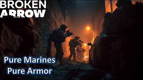 Pure Marines, Pure Armor l Broken Arrow (US Marines/Armor)