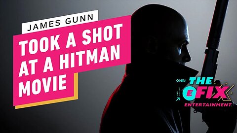 James Gunn Took A Shot At A Hitman Movie - IGN The Fix - Entertainment