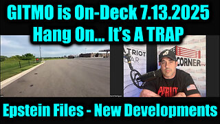 The Epstein Files 7.13.25 - New Developments Continue To Happen, It’s A TRAP