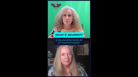 What if adversity is the universe trying to get your attention?