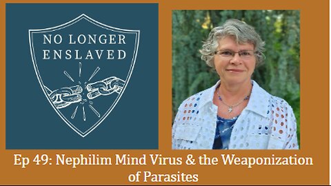 Ep 49: Nephilim Mind Virus & the Weaponization of Parasites