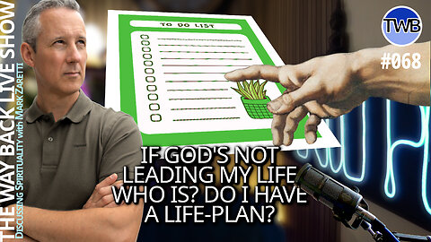 Your Life Plan & God's Plan - TWB Live Ep.068 - Spirituality w Mark Zaretti