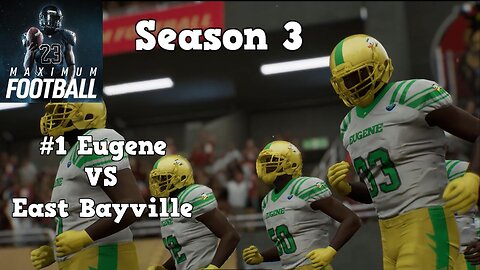 Maximum Football | Dynasty Mode Season 3 | Eugene VS East Bayville
