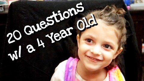 20 Questions with a Four-Year-Old (HILARIOUS)