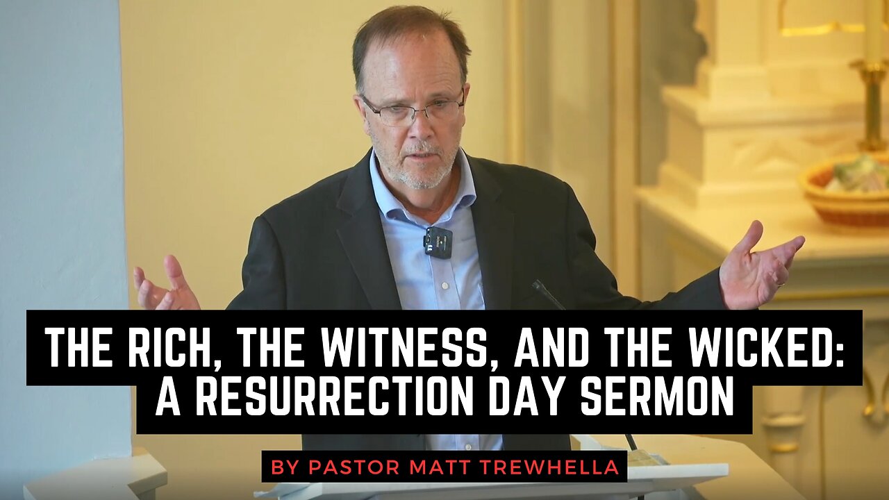 The Rich, The Witness, and the Wicked: A Resurrection Day Sermon