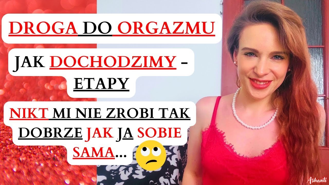 DROGA DO ORGAZMU - DŁUGA I SZEROKA // NIKT MI NIE ZROBI TAK DOBRZE JAK JA SOBIE SAMA / SEX EDUKACJA
