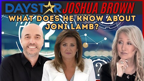 Daystar Joshua Brown: What Does he Have on Joni Lamb?
