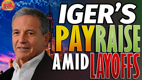 Pacific414 Pop Talk: IGER'S PAY RAISE AMID LAYOFFS