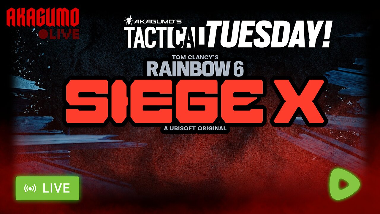 🕸️ LIVE - AKAGUMO - TACTICAL TUESDAY! #12 - R6 SIEGE X!