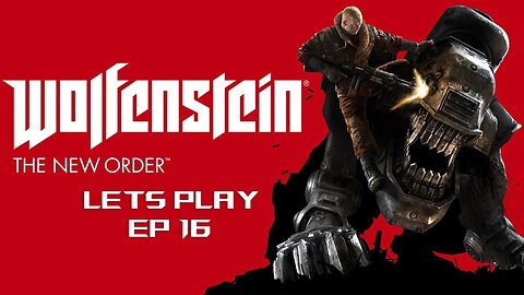 ⭐️Wolfenstein The New Order | EP16 | AlphaWolf Lets Play | 2024⭐️
