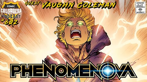 Comic Crusaders Podast #602 - Vaughn McGwire Coleman