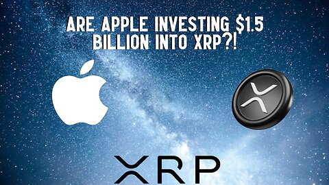 Are Apple Investing $1.5 BILLION INTO XRP?! 