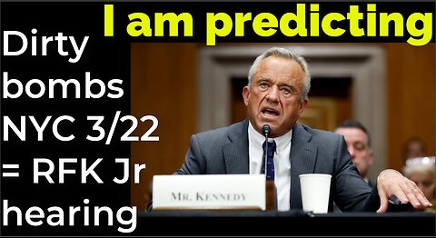 I am predicting: Dirty bombs NYC 3/22 = RFK Jr senate hearing prophecy