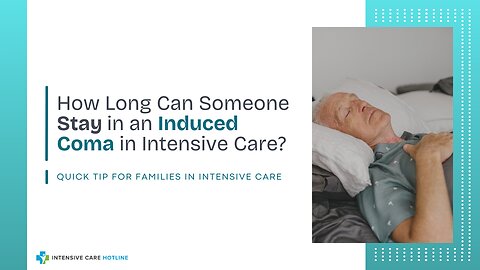 How Long Can Someone Stay in an Induced Coma in Intensive Care?