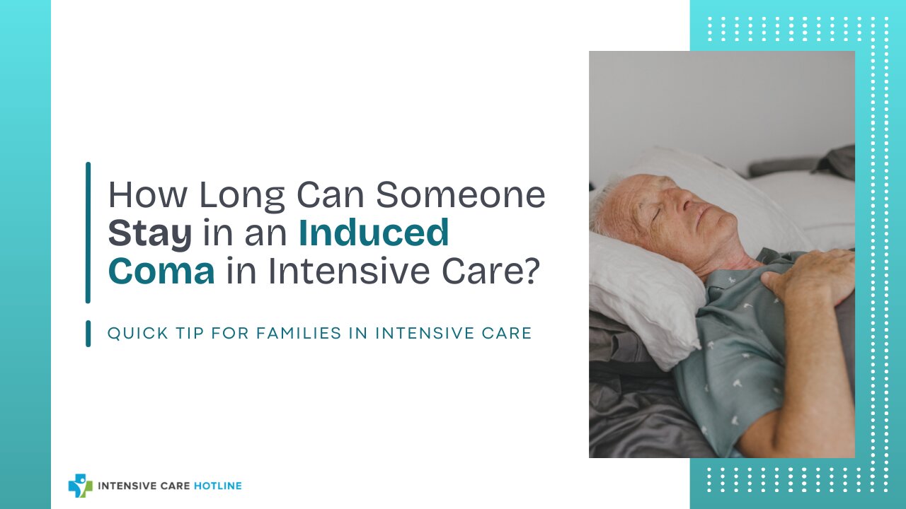 How Long Can Someone Stay in an Induced Coma in Intensive Care?