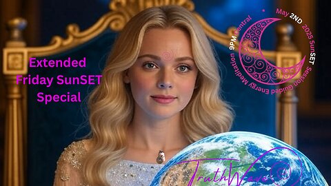 TruthWave : Extended Friday SunSET Energy Meditation - May 2ND 2025