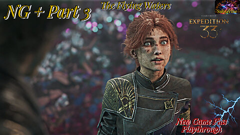 Clair Obscur: Expedition 33 | NG+ Pt 3 Finding Maelle in Flying Waters