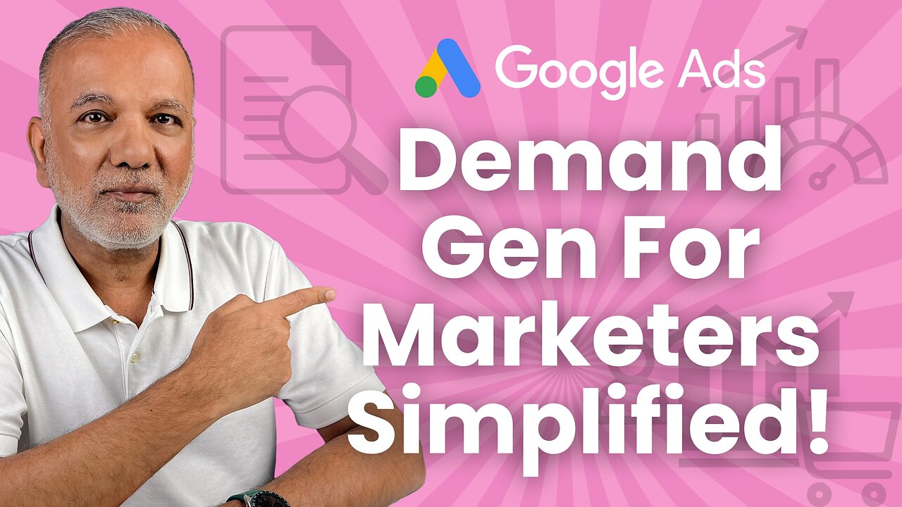 Unlocking The Power Of Google Ads Demand Gen: A Simple Guide For Marketers