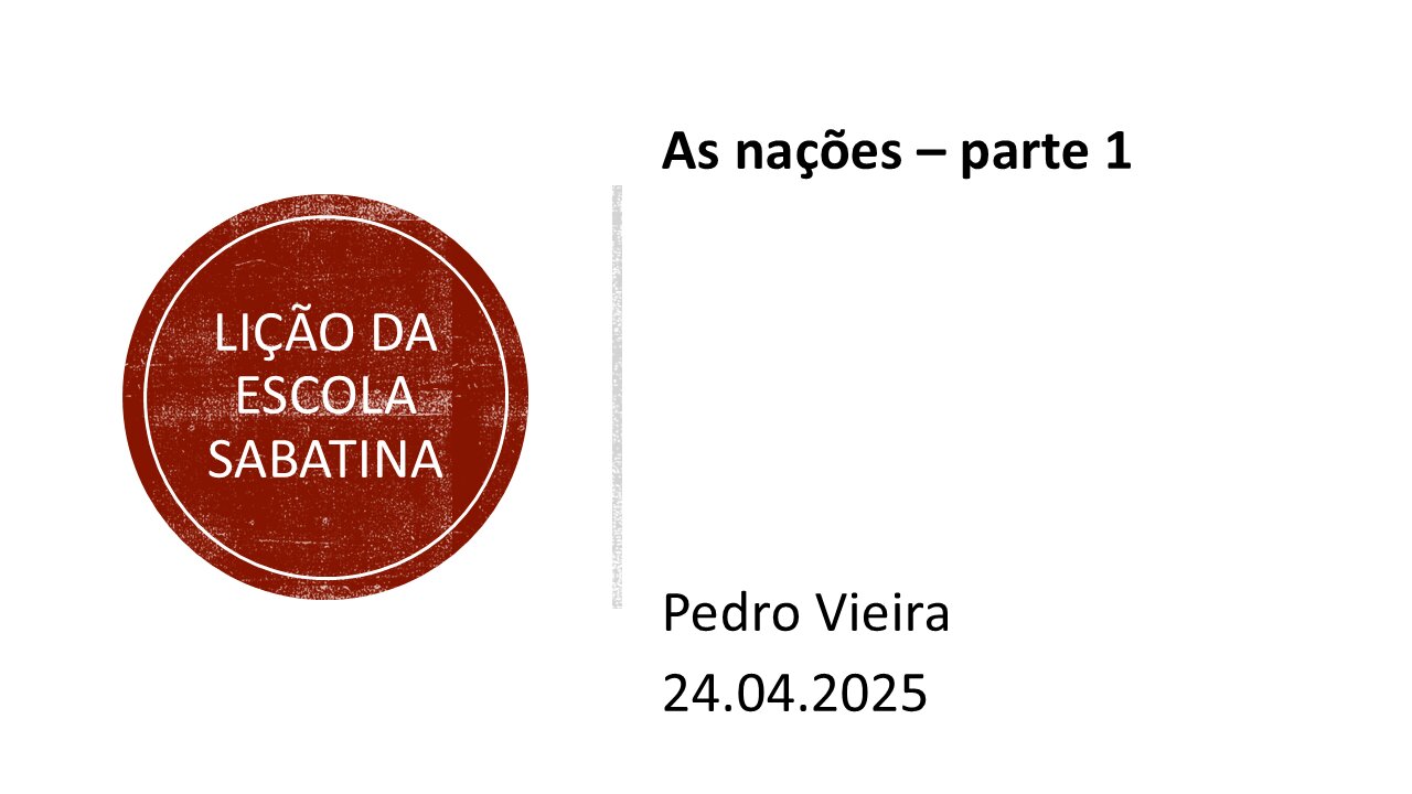 Lição da escola sabatina. As nações – parte 1. 23.04.25