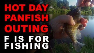 Hot Day Panfish Outing