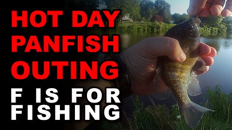 Hot Day Panfish Outing