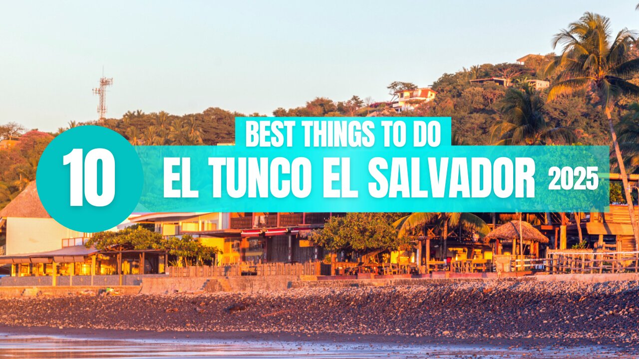 Top 10 Things to Do In El Tunco El Salvador 2025!