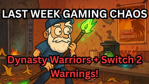 Last Week in Gaming: Dynasty Warriors 25th, Nintendo Switch 2 Warning & Battlefield 6 Chaos!