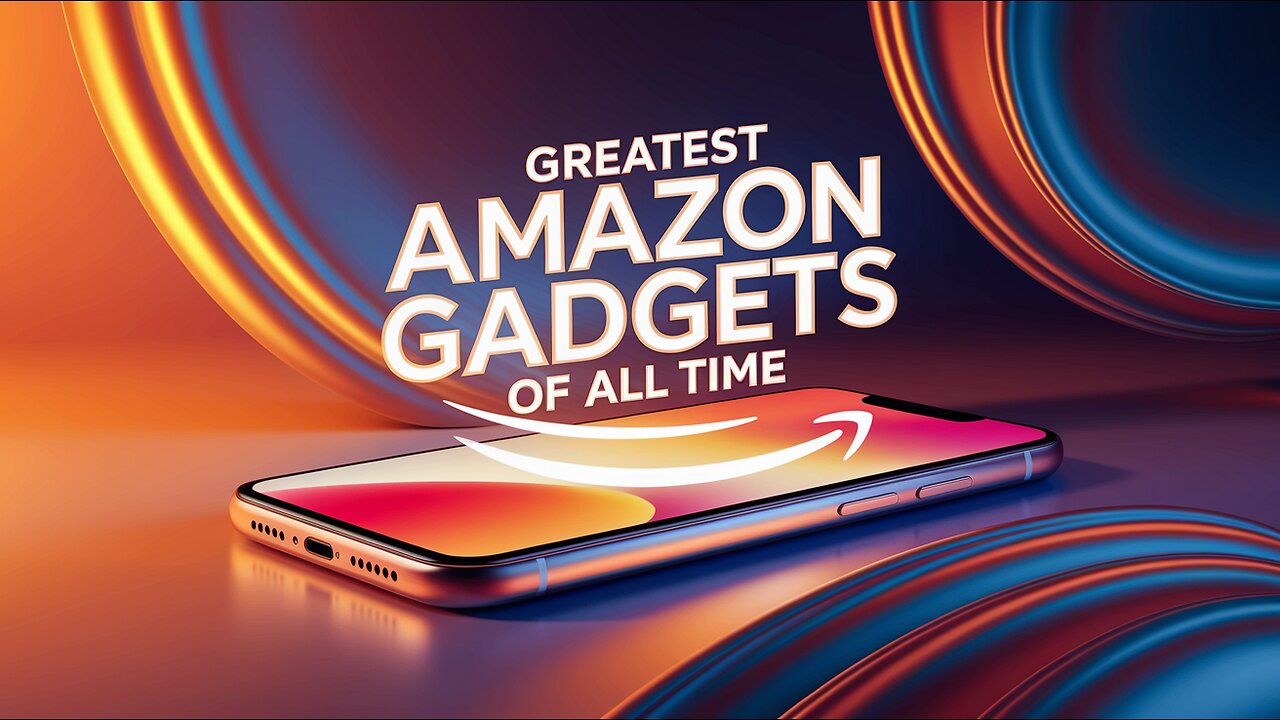 GREATEST AMAZON GADGETS OF ALL TIME