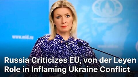 “Europe Prepares for War, Not Peace,” Russia Calls Out von der Leyen & EU's Lies Over Ukraine