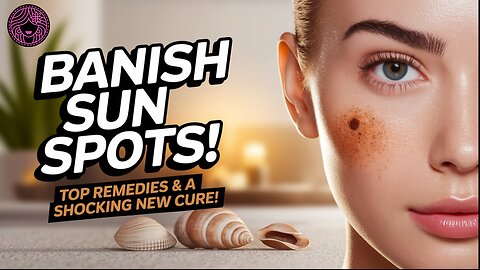 Banish Sun Spots! Top Remedies & a Shocking New Cure!