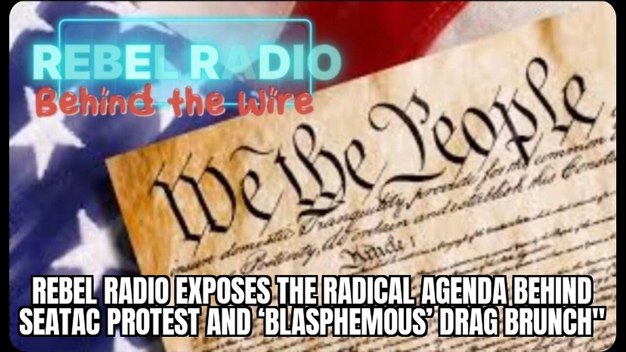 Rebel Radio Exposes the Radical Agenda Behind SeaTac Protest and ‘Blasphemous’ Drag Brunch"