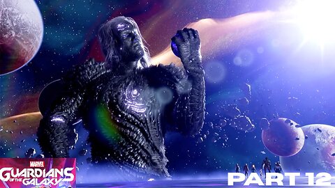Guardians of the Galaxy: PART 12