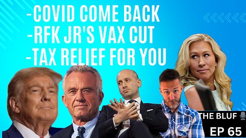 COVID’s Comeback, RFK Jr.’s Shake-Up, and Tax Relief- What You Need to Know!- BLUF 65