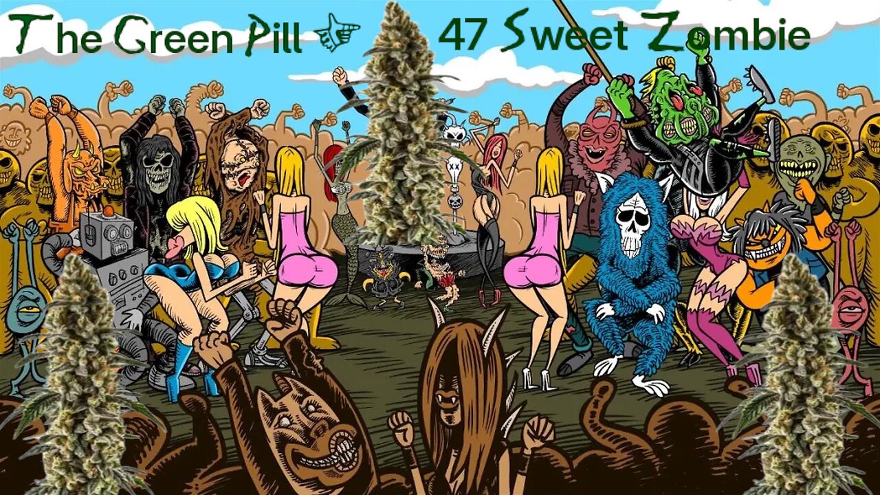The Green Pill #47: Sweet Zombie